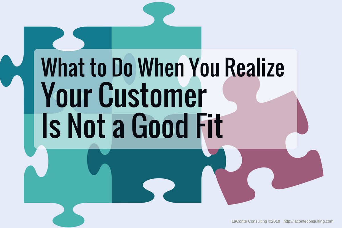 What to Do When You Realize Your Customer Is Not a Good Fit - Resilient ...
