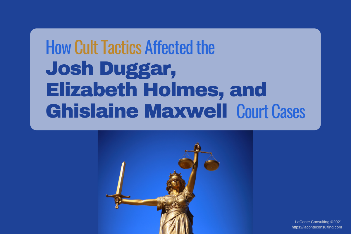 How Cult Tactics Affected the Duggar, Holmes, and Maxwell Court Cases